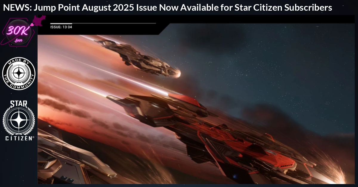 Jump Point August 2025 Issue Now Available for Star Citizen Subscriber...