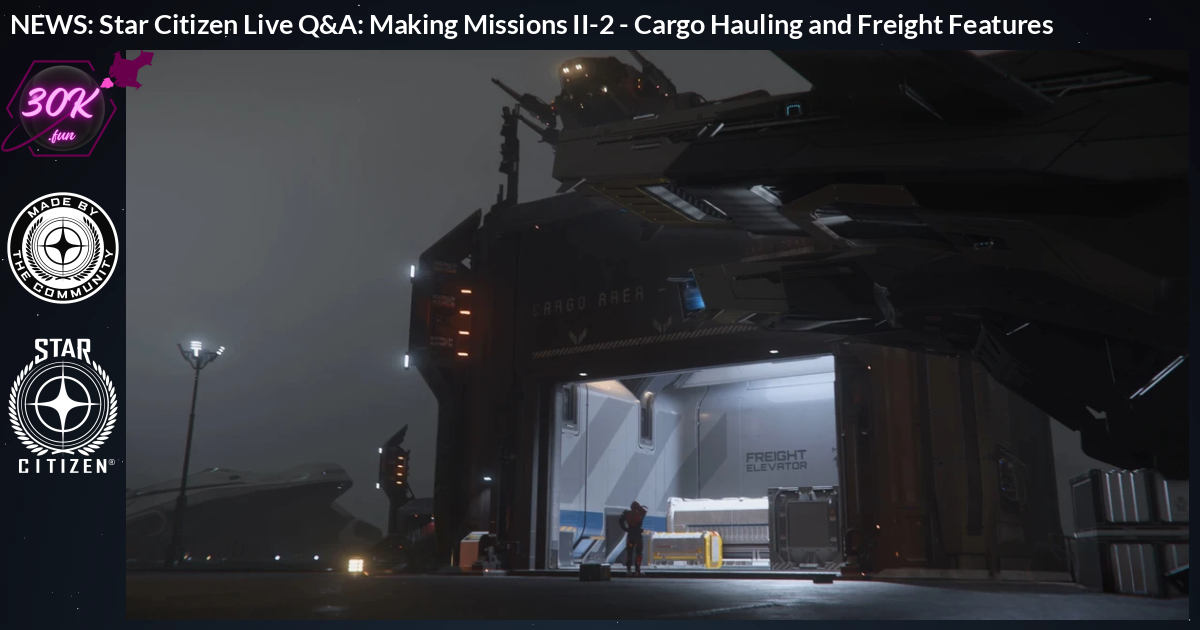 Star Citizen Live Q&A: Making Missions II-2 - Cargo Hauling and Fr...