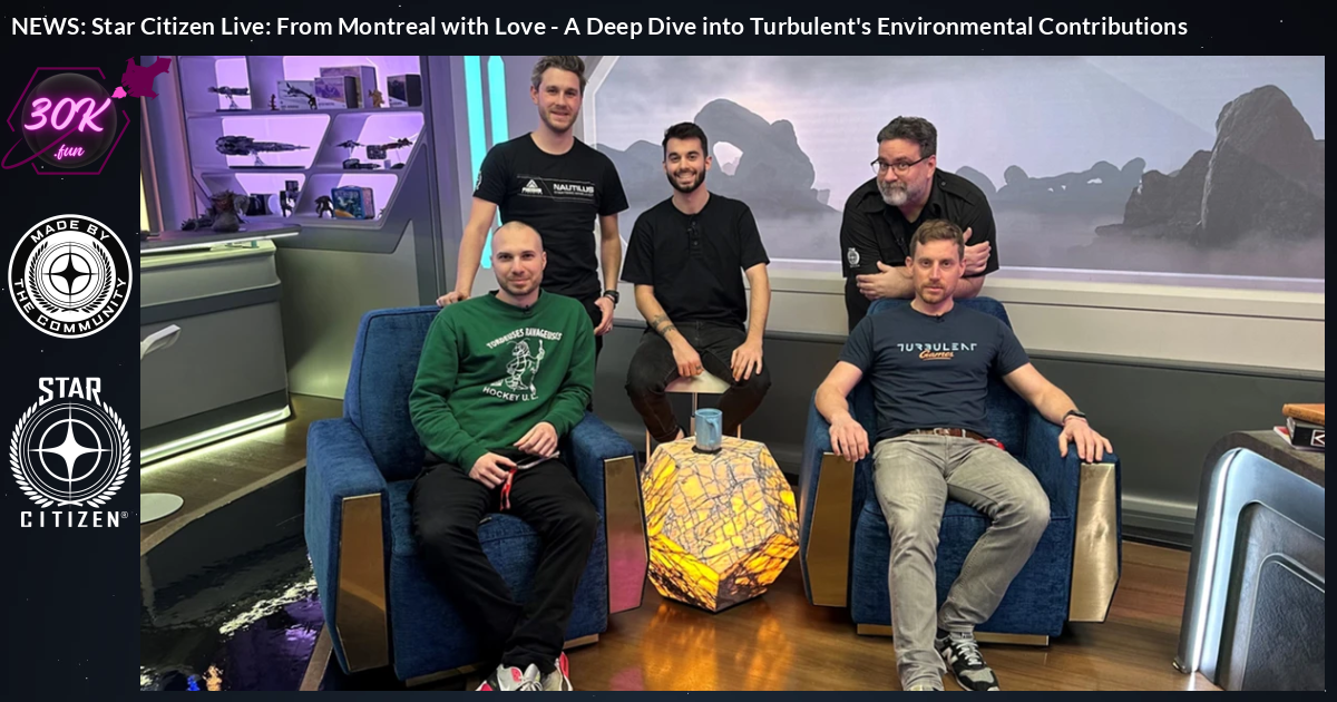 Star Citizen Live: From Montreal with Love - A Deep Dive into Turbulen...