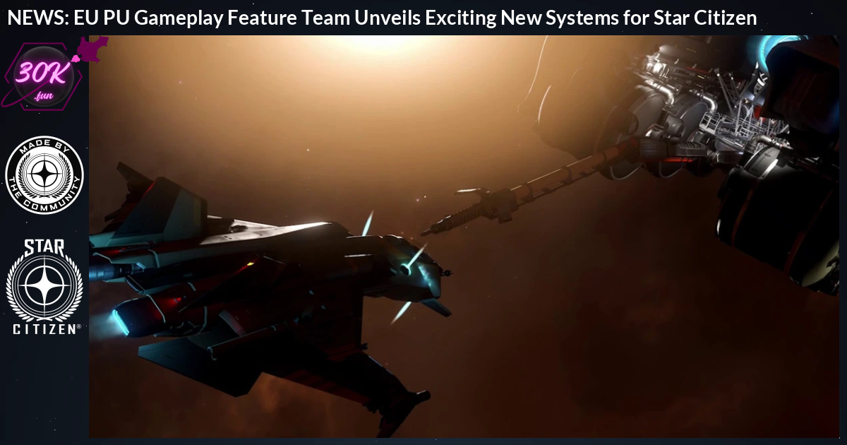 EU PU Gameplay Feature Team Unveils Exciting New Systems for Star Citi...