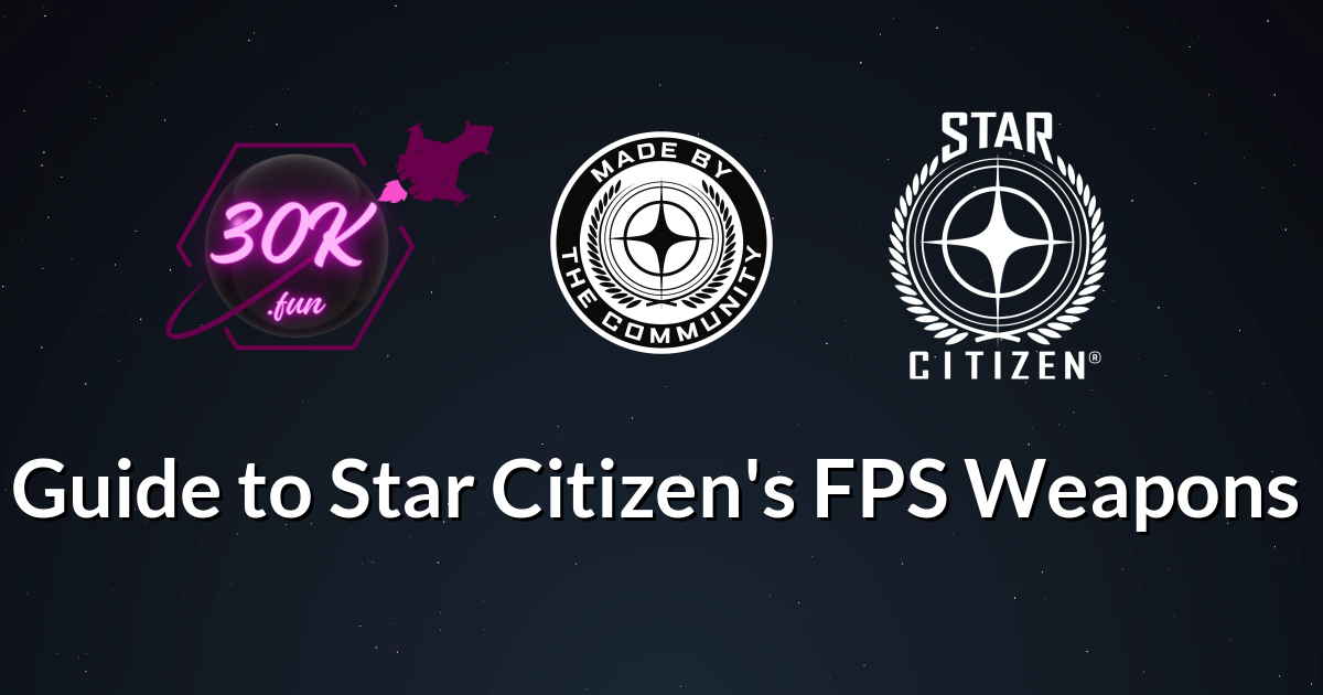 Guide to Star Citizen's FPS Weapons